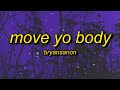 Bryansanon MOVE YO BODY Sped Up Lyrics