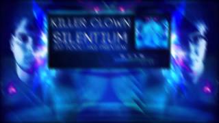 Killer Clown - Silentium (Lucid Anthrax DJ-Tool) HQ Preview