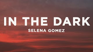Download lagu Selena Gomez - In The Dark (Lyrics) mp3