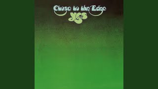 Close to the Edge: i. The Solid Time of Change, ii. Total Mass Retain, iii. I Get up I Get...