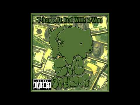 Big Spender - T-Jenga feat. Rod Willz and Woo