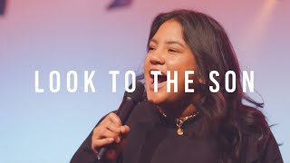 “LOOK TO THE SON” (HILLSONG) FT. ELLE CRUZ
