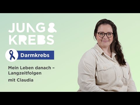 Claudia // Mein Leben danach – Langzeitfolgen - Jung & Krebs - Darmkrebs