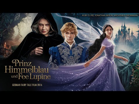 Prinz Himmelblau und Fee Lupine I Deutscher Film 2016 I Ruby Fee,Jonathan Berlin,Mechthild Großmann