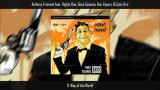 11. Anthony Fremont - Way of the World (feat. Highst One, Seyo Zanesta, Doc Vaporz & Cutty Dre)