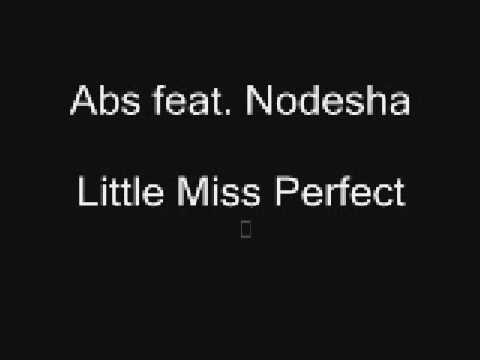 Abs feat.  Nodesha - Little Miss Perfect