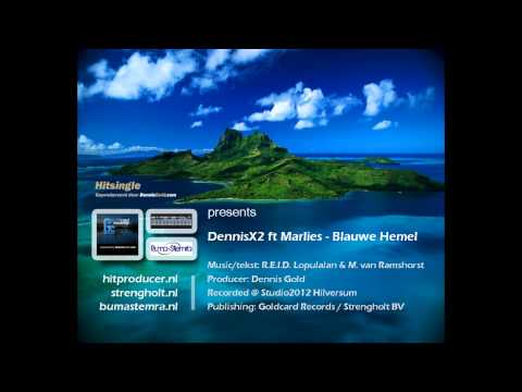 DennisX2 ft Marlies - Blauwe Hemel (promo release)