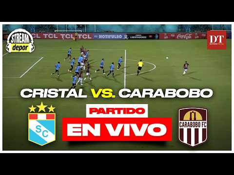 SPORTING CRISTAL VS CARABOBO EN VIVO | COPA LIBERTADORES 2026 - FASE 3 | Stream Depor