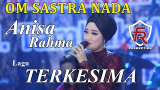 Download lagu TERKESIMA - ANISA RAHMA // OM SASTRA NADA mp3