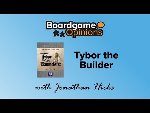Boardgame Opinions: Tybor the Builder