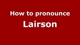 How to pronounce Lairson