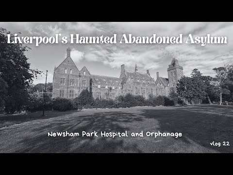 Exploring the abandoned Newsham Park Hospital and Orphanage, Liverpool