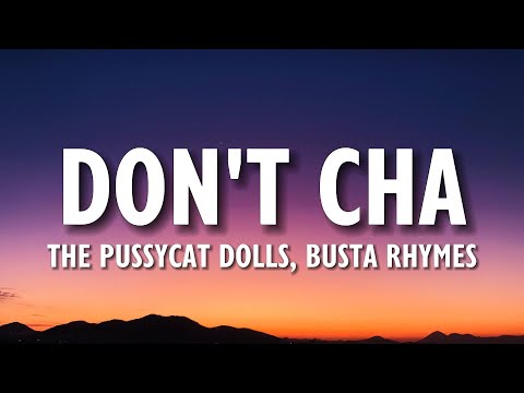 The Pussycat Dolls - Don't Cha (Lyrics) ft. Busta Rhymes
