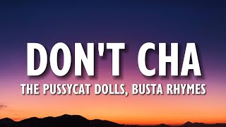 The Pussycat Dolls - Don&#39;t Cha (Lyrics) ft. Busta Rhymes