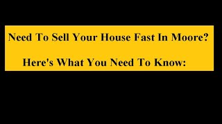 Need To Sell Your House Fast In Moore? We Buy Houses In Moore As-Is! Sell Your Home Fast In Moore!