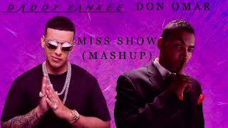 Daddy Yankee y Don Omar - Miss Show (MASHUP)