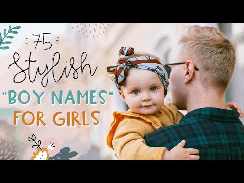 STYLISH BOY BABY NAMES FOR GIRLS IN 2021 | Unique, Edgy & Unisex Girl Baby Name List!