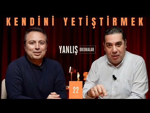 KENDİNİ YETİŞTİRMEK Akademi vs. Otodidakt I Yanlış Okumalar I Yalın Alpay & Gürman Timurhan I 22