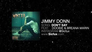 Jimmy Donn - Don&#39;t Say (Feat. Doobie &amp; Breana Marin) [OFFICIAL AUDIO]