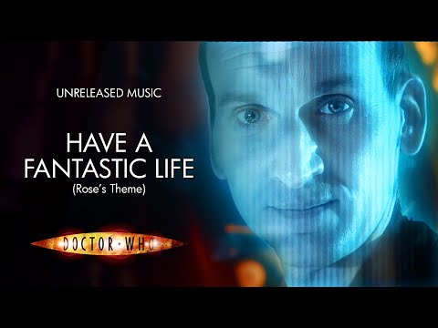 Have a Fantastic Life (Rose's Theme) - Doctor Who Unreleased Music