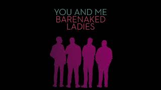 BARENAKED LADIES - YOU + ME VS THE WORLD (AUDIO)