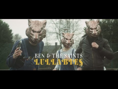 BEN & THE SAINTS - Lullabies (Official Video)