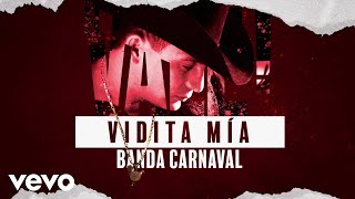 Valentín Elizalde, Banda Carnaval - Vidita Mía (LETRA)