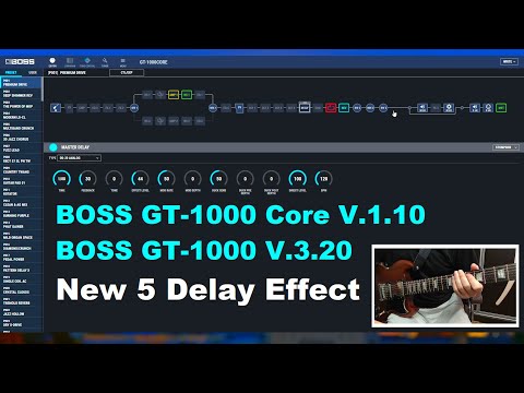 Boss GT-1000 / Boss GT-1000 Core / New Update 2022 /  New 5 Delay Effect / Ver.1.10 / Ver.3.20