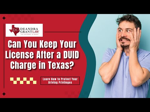 Can You Keep Your License After a DUID Charge in Texas? Learn How to Protect Your Driving Privileges