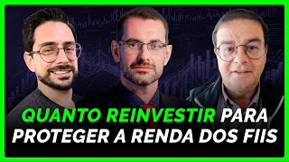 COMO REINVESTIR OS FIIS? Estratégias para blindar patrimônio e renda dos fundos imobiliários
