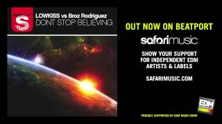 LOWKISS  vs Broz Rodriguez - Dont Stop Believing (Dirt Cheap Remix)