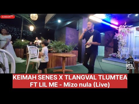 KEIMAH SENES X TLANGVAL TLUMTEA FT LIL ME -  Mizo nula #mizonula#keimahsenes#tlangvaltlumea#Lilme