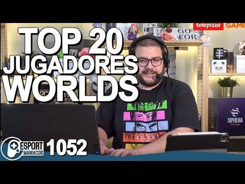 Ibai hará Worlds, Top 20 de jugadores de Worlds - Esportmaníacos 1052