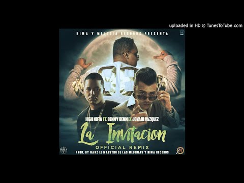 HIGH NOTA FT. BENNI BENNY, JOVANI VAZQUEZ  -  LA INVITACION