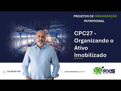 CPC27 - Organizando o Ativo Imobilizado Consultoria Empresarial Passivo Bancário Ativo Imobilizado Ativo Fixo