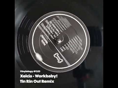 Xelcia -  Workbaby! (Tin Rin Out Remix)