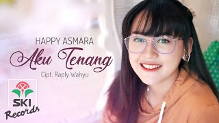 Download lagu Happy Asmara - Aku Tenang mp3
