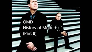 OMD - History of Modern (Part II)