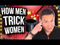 3 Ways Men Trick Women (Instantly Reveal If He's Manipulating You) Dating Advice