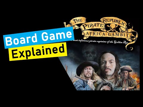Board Game Explained The Pirate Republic Africa Gambit