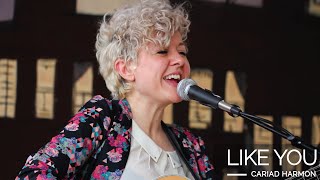 Hangover Sessions// Cariad Harmon - Like You