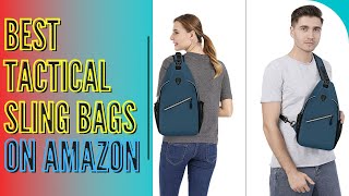 Top 5 Best Tactical Sling Bags on Amazon