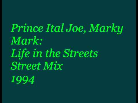 Prince Ital Joe & Marky Mark: Life In The Streets [] Street Mix []