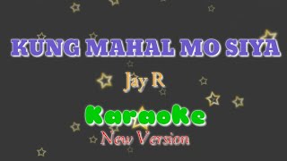 Kung mahal mo siya~Jay R KARAOKE