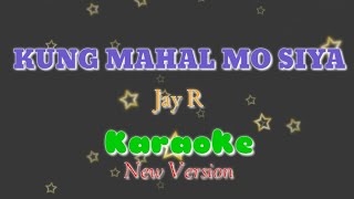 Kung mahal mo siya~Jay R KARAOKE