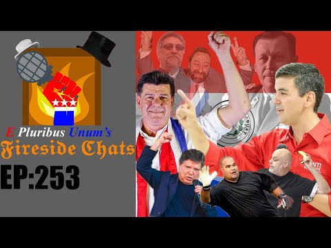 E Pluribus Unum's Fireside Chats Episode 253: 2023 Paraguay Election