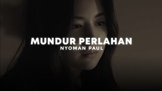 Download lagu mundur perlahan - nyoman paul (slowed reverb) mp3 Download lagu mundur perlahan - nyoman paul (slowed reverb) mp3