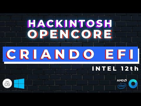 Como criar EFI OPENCORE para Hackintosh com INTEL 12th - ALDER LAKE