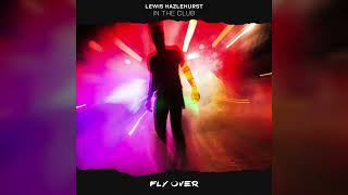 Lewis Hazlehurst - In The Club