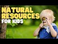Natural Resources for Kids | Teach your kids and students about Earths Natural Resources